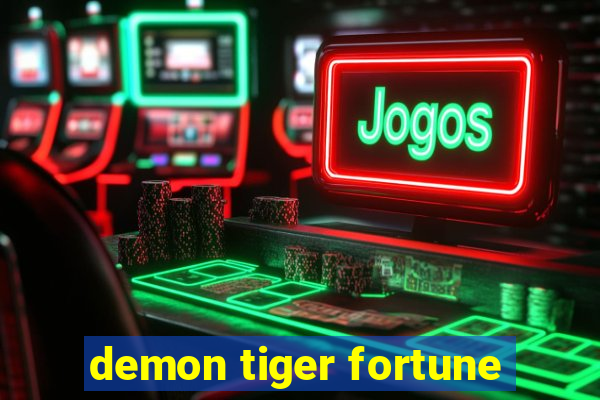 demon tiger fortune